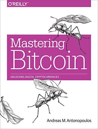 Mastering Bitcoin – Unlocking Digital Crypto-Currencies...